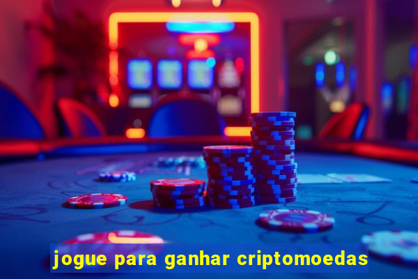 jogue para ganhar criptomoedas